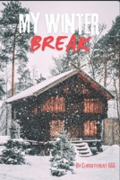 My Winter Break B0GFMYJGPG Book Cover