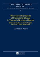 Microeconomic Impacts of Institutional Change in Vietnam's Northern Uplands: Empirical Studies on Social Capital, Land and Credit Institutions 363163949X Book Cover