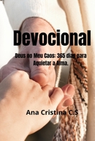 Devocional: Deus no Meu Caos: 365 dias para Aquietar a Alma. B0GMQWSJ53 Book Cover