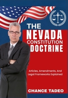 THE NEVADA CONSTITUTION DOCTRINE: Articles, Amendments, And Legal Frameworks Explained B0FLWFRBFP Book Cover