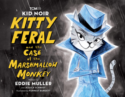 Kid Noir: Kitty Feral and the Case of the Marshmallow Monkey 0762481684 Book Cover