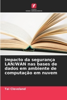 Impacto da segurança LAN/WAN nas bases de dados em ambiente de computação em nuvem (Portuguese Edition) 6208630126 Book Cover