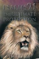 Psalms 91: The Ultimate Protection 1491809728 Book Cover