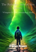 The Reluctant hero of Neo Haven: Whispers of the glimmering abyss B0GWY2BWLT Book Cover