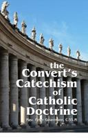 The Convert's Catechism of Catholic Doctrine 0895550296 Book Cover