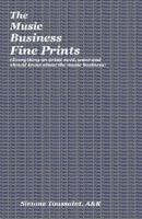 The Music Business Fine Prints (Everything an artist need, want and should know about the music business) 1432705814 Book Cover