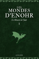 Les Mondes d'Enohr: le Monstre de Jade (Saga les Mondes d'Enohr) (French Edition) B0FBKY3NPR Book Cover