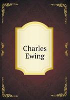 Charles Ewing 5518628668 Book Cover