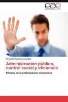 Administracion Publica, Control Social y Eficiencia 3659019453 Book Cover
