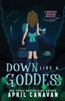 Down Like a Goddess 1075570638 Book Cover