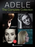 Adele: The Complete Collection - 62 Songs Arranged for Piano, Voice and Guitar 1705160824 Book Cover