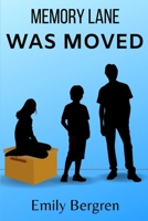 Memory Lane Was Moved B08JLQLPXH Book Cover