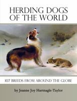 Herding Dogs of the World: 107 Breeds From Around the Globe 0989880087 Book Cover