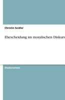 Ehescheidung im moralischen Diskurs 3638886492 Book Cover