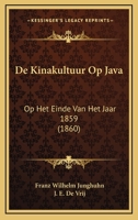 De Kinakultuur Op Java: Op Het Einde Van Het Jaar 1859 (1860) 1120426812 Book Cover