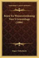 Bouw En Woonverordening Vorr S Gravenhage (1906) 1168346126 Book Cover