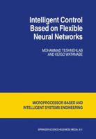 Intelligent Control Based on Flexible Neural Networks 9048152070 Book Cover