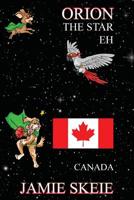 Orion the Star Eh: Canada 107068385X Book Cover