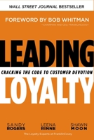 Leading Loyalty: Cracking the Code to Customer Devotion 081443939X Book Cover