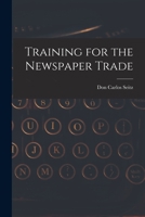 Training for the Newspaper Trade 1018437894 Book Cover