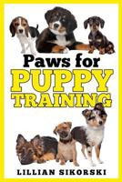 Paws for Puppy Training 1983977608 Book Cover
