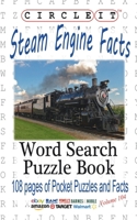 Circle It, Steam Engine / Locomotive Facts, Word Search, Puzzle Book 1945512318 Book Cover