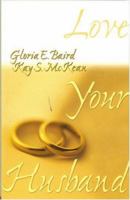 Love Your Husband 1577821548 Book Cover