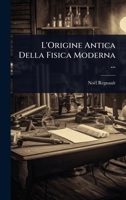 L'Origine Antica Della Fisica Moderna ... (Italian Edition) 1023688336 Book Cover