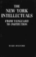 The New York Intellectuals: From Vanguard to Institution 0719039886 Book Cover