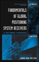 Fundamentals of Global Positioning System Receivers: A Software Approach (Wiley Series in Microwave and Optical Engineering) 0471381543 Book Cover