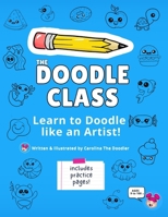 The Doodle Class: learn to doodle like an artist! B0D6YKLYKC Book Cover