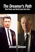 Dreamer's Path : Twin Peaks and David Lynch As an Actor 1959748351 Book Cover