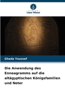 Die Anwendung des Enneagramms auf die altägyptischen Königsfamilien und Neter (German Edition) 6208636914 Book Cover