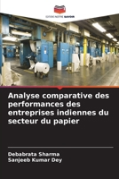 Analyse comparative des performances des entreprises indiennes du secteur du papier (French Edition) 6207597311 Book Cover