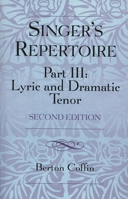 The Singer's Repertoire, Part III: Lyric and Dramatic Tenor 081085709X Book Cover