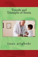 Travails and Triumphs of Semia 1537580876 Book Cover