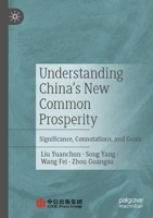 Understanding China's New Common Prosperity: Significance, Connotations, and Goals 9819987865 Book Cover
