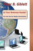 Is Your Business Ready? For the Social Media Revolution 1452846804 Book Cover