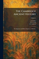 The Cambridge Ancient History: The Egyptian and Hittite Empires to 1000 B.C. 1025535618 Book Cover