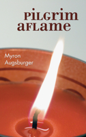 Pilgrim Aflame 0836118405 Book Cover