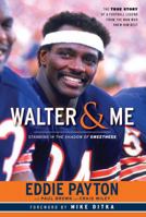 Walter & Me: Standing in the Shadow of Sweetness 1600787630 Book Cover