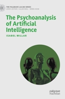 The Psychoanalysis of Artificial Intelligence 3030679802 Book Cover