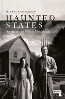 Haunted States: An American Gothic Guidebook 1914420322 Book Cover