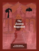 The Zombie Haggadah 1483596001 Book Cover