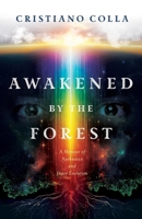 Awakened by the Forest: A Memoir of Ayahuasca and Inner Evolution B0H65ZC1XR Book Cover