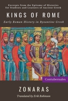 Kings of Rome: Early Roman History in Byzantine Greek B0C7F74PTF Book Cover