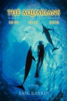 The Aquarians: An Ancient Mayan ProphecyA Modern Phenomenon 0595443028 Book Cover