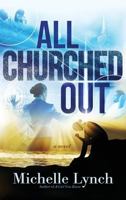All Churched Out 1545629242 Book Cover