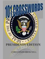101 Crosswords: Presidents Edition 1537568329 Book Cover