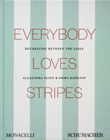 Everybody Loves Stripes : Decorating Between the Lines 158093708X Book Cover